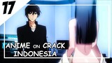Mau Dimanja Sama Onii Chan [ Anime On Crack Indonesia ] 17