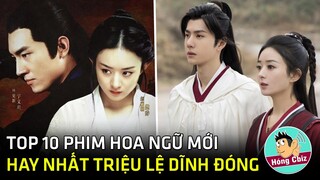 Top 10 phim Hoa Ngữ hay mới nhất do Triệu Lệ Dĩnh đóng không nên bỏ lỡ|Hóng Cbiz