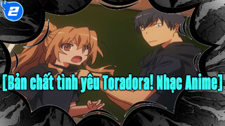 [Bản chất tình yêu Toradora! Nhạc Anime]_2