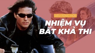 Siêu tổng hợp Mission Impossible