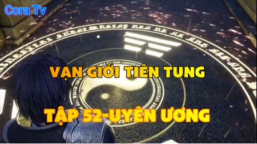 Vạn giới tiên tung_Tập 52-Uyên ương