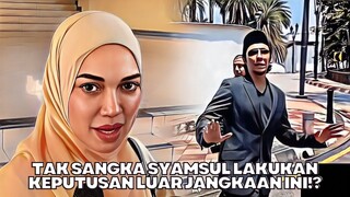 Tak Sangka Syamsul Akhirnya Lakukan Keputusan Luar Jangkaan Ini!?