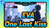[EVA] One Last Kiss - แด่ อีวานเกเลียนคนสุดท้าย_2