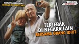 TERJEBAK DI NEGARA LAIN BERSAMA ORANG IDIOT !! Alur Film Lost In Thailand