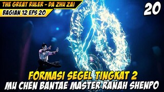 MU CHEN MENUNJUKAN KEKUATAN MASTER FORMASI TINGKAT 2 - THE GREAT RULER 20