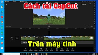 Cách tải Capcut trên máy tính | Cách sử dụng Capcut trên pc laptop