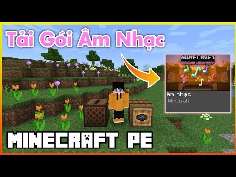 Cách Tải Gói Âm Nhạc Cho Minecraft PE | Nghe Được Nhạc Từ Đĩa Và Hộp Nhạc | Nhạc Nền Minecraft PE