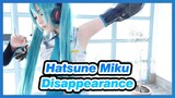 Hatsune Miku|COSPLAY（kae_megane）Disappearance of Hatsune Miku
