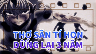 Thợ săn tí hon| Sức mạnh? Dừng lại 3 năm để thay đổi!!!