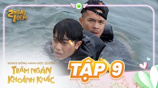 2 Ngày 1 Đêm - Trăm Ngàn Khoảnh Khắc I Tập 9: Trăm Ngàn Khoảnh Khắc Anh Em Quan Tâm Nhau