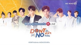 🏀💙DSN LIVE TALK ร่วมพูดคุยกับทีมนักแสดง Don’t Say No The Series เมื่อหัวใจใกล้กัน หลังรับชมตอนอวสาน