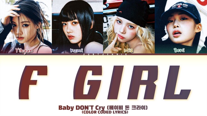 Baby DON'T Cry (베이비 돈 크라이) - 'F Girl' (Color Coded Lyrics)