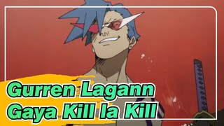 [Tengen Toppa Gurren Lagann] Gaya Kill la Kill