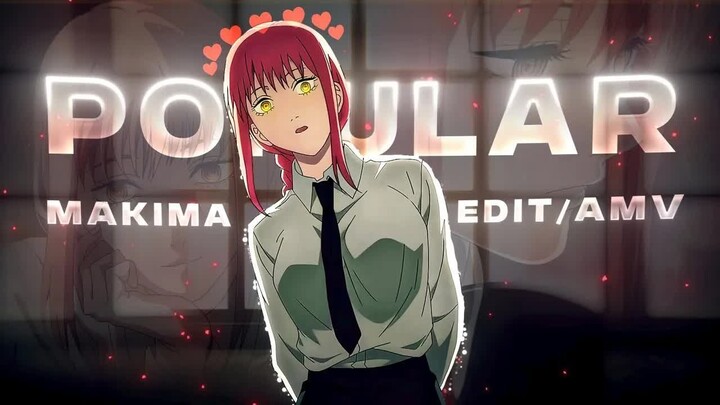 Makima - Popular [Edit⧸AMV]! ｜ Chainsaw Man
