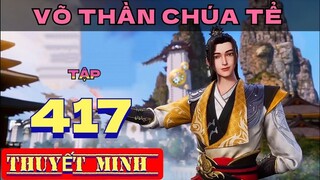 Võ Thần Chúa Tể Tập 417 Thuyết Minh Tiếng Việt