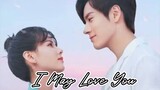 I May Love You Ep. 04
