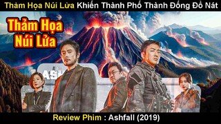 Thảm Họa Núi Lửa Khiến Thành Phố Trở Thành Đống Đổ Nát | Review Phim Đại Thảm Hoạ Núi Baekdu 2019