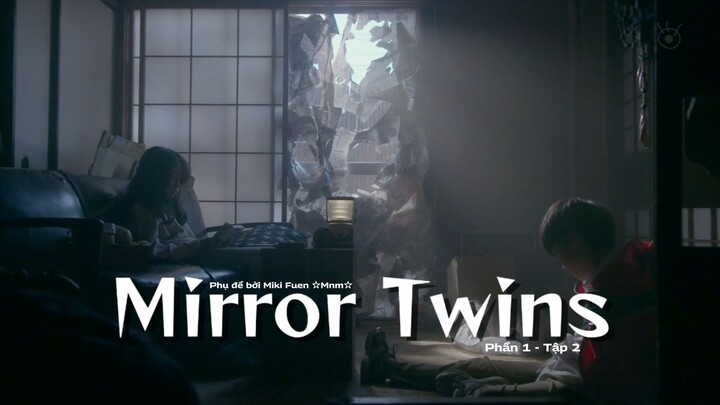 [Vietsub] Mirror Twins phần 1 - Tập 2 (Đã cut)