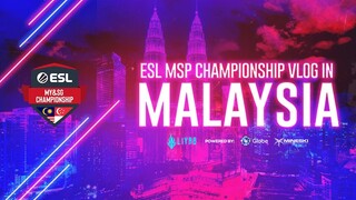 ESL MSP Championship: The Malaysia Adventure