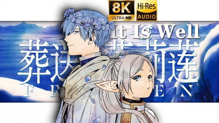 [8K 120 FPS Hi-Res Lossless Remaster / Story Mode] “It Is Well X Freiren”