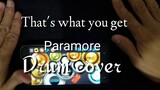 Paramore: That's what you get / drum cover
