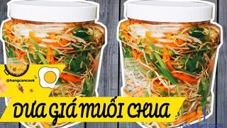 DƯA GIÁ MUỐI CHUA- cách làm đơn giản chưa từng có | HANG CAN COOK