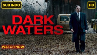 Dark Waters 2019 SUB INDO FULL  HD