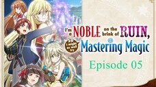 I'm a Noble on the Brink of Ruin E05