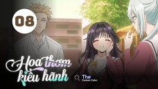Tập 8| Hoa Thơm Kiêu Hãnh - Kaoru Hana Wa Rin To Saku【 Vietsub 】
