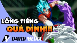 [ Lồng Tiếng] 7 Viên Ngọc Rồng Siêu Cấp: Vegito vs Zamasu - chuẩn David Media