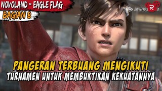 PANGERAN TERBUANG MEMBUKTIKAN DIRI DI HADAPAN SEMUA ORANG - Novoland Eagle Flag Part 8