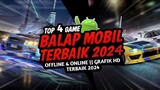 Top 4 Game Balap Mobil Android Terbaik 2024,Game Balap Mobil Grafik hd