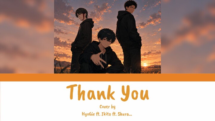 [ Cover ] Thank You - Ikito ft. @HyoGie ft. @Shura... | BLEACH Ed 2