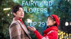 🇨🇳FAIRYLAND LOVERS 2020 Ep 29