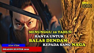 BALAS DENDAM KEPADA SANG NAGA KARENA TELAH MENGHANCURKAN KLAN NYA | Alur Cerita Film