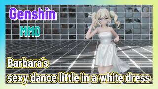 [Genshin  MMD]  Barbara’s sexy dance little in a white dress