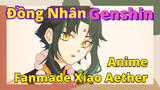[Genshin, Đồng Nhân]Anime Fanmade Xiao & Aether
