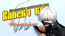 "Tahukah kamu!?". Menggambar Kaneki Ken (Tokyo Ghoul)sambil bercerita lucu.