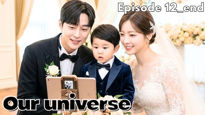 Our Universe Episode 12_end Subtitle Bahasa Indonesia