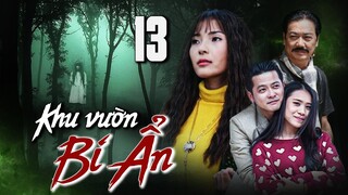KHU VƯỜN BÍ ẨN - TẬP 13 | THÚY DIỄM, HOÀNG ANH | PHIM BỘ TÂM LÝ XÃ HỘI MỚI HAY NHẤT 2023
