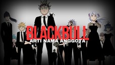 ARTI NAMA PARA ANGGOTA BLACKBULL❗SEMUANYA SESUAI DENGAN KARAKTER DAN KEKUATANNYA❗