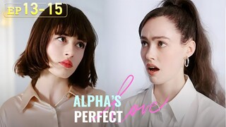 The scheming woman commits plagiarism, but she criticizes others instead.[Alpha’s Perfect Love]13-15