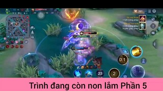 Trình đang còn non lắm game liên quân #5