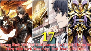 Tập 5| Trọng Sinh Tới Thế Giới Game| Ta Có Hệ Thống Sỡ Hữu 1000 Nick Max Cấp| Trở Thành Vô Địch