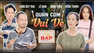 Hài Tết 2022 QUÁN CƠM VUI VẺ - Long Đẹp Trai, Lê Nam, Hồng Thanh, Minh Trân - Hài Tết Mới Nhất 2022