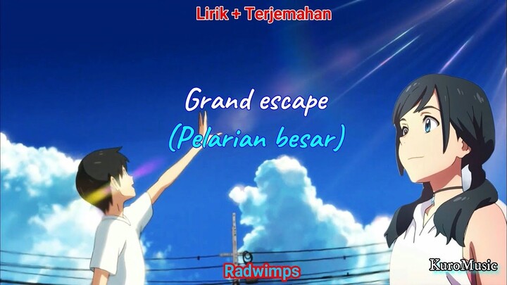 (Short ver)
Grand escape (Pelarian Besar) Radwimps [Lirik+Terjemahan] Soundtrack Weathering With You