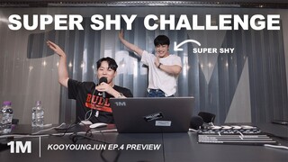 YoungJun's SUPER SHY Challenge | KOOYOUNGJUN ep.4 PREVIEW