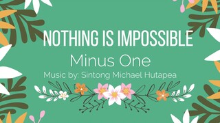 Nothing is Impossible Minus One