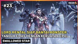 Kekuatan Edan Monster Tanduk Emas Hancurkan Bumi ‼️ - Rangkum Film Donghua #SS PART 23 S2