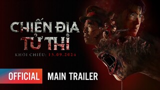 CHIẾN ĐỊA TỬ THI - Main Trailer | KC: 13.09.2024